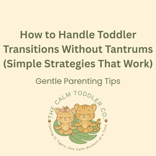 How to Handle Toddler Transitions Without Tantrums (Simple Strategies That Work)