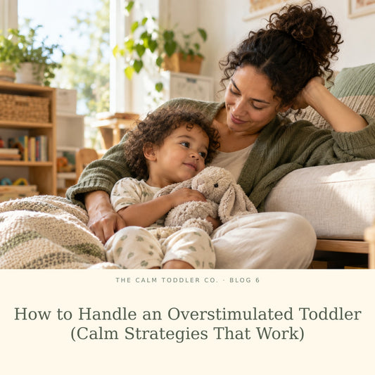 How to Handle an Overstimulated Toddler (Calm Strategies That Work)