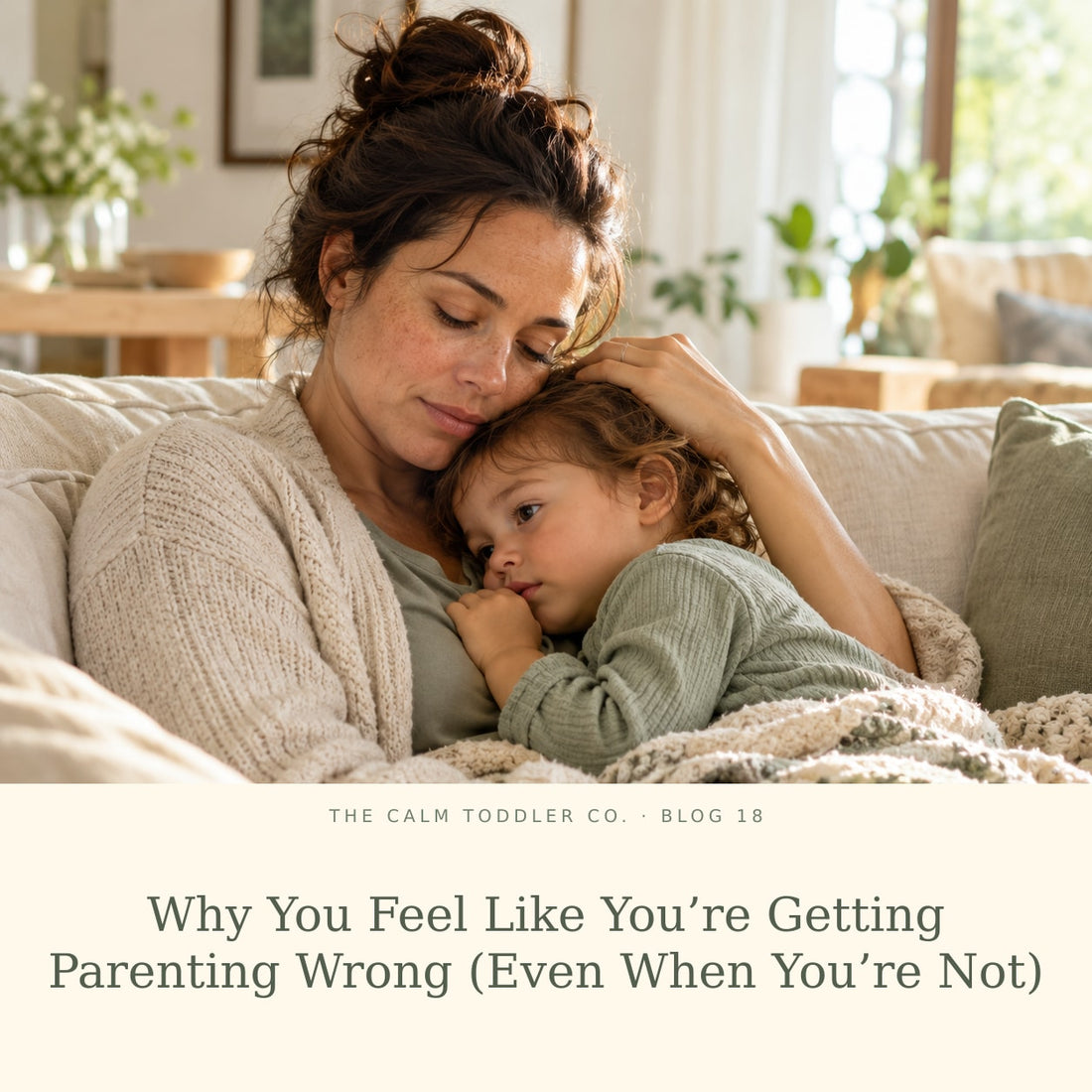 Why You Feel Like You’re Getting Parenting Wrong (Even When You’re Not)