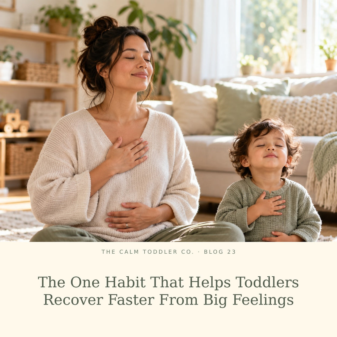 The One Habit That Helps Toddlers Recover Faster From Big Feelings
