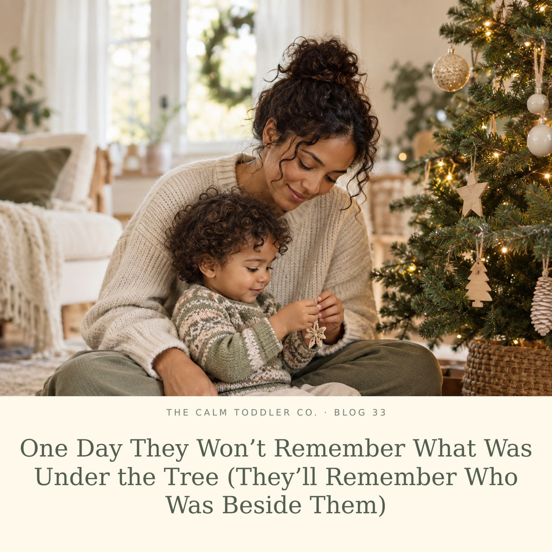 One Day They Won't Remember What Was Under the Tree (They'll Remember Who Was Beside Them)