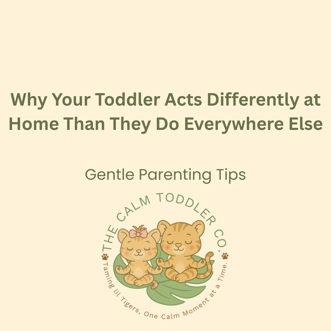 Why Your Toddler Acts Differently at Home Than They Do Everywhere Else