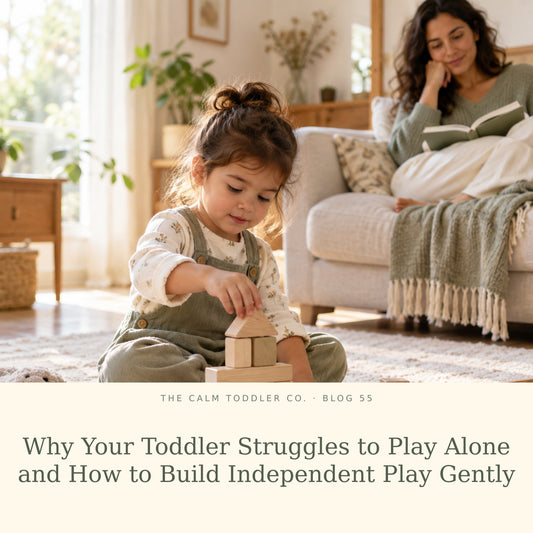 Why Your Toddler Struggles to Play Alone and How to Build Independent Play Gently